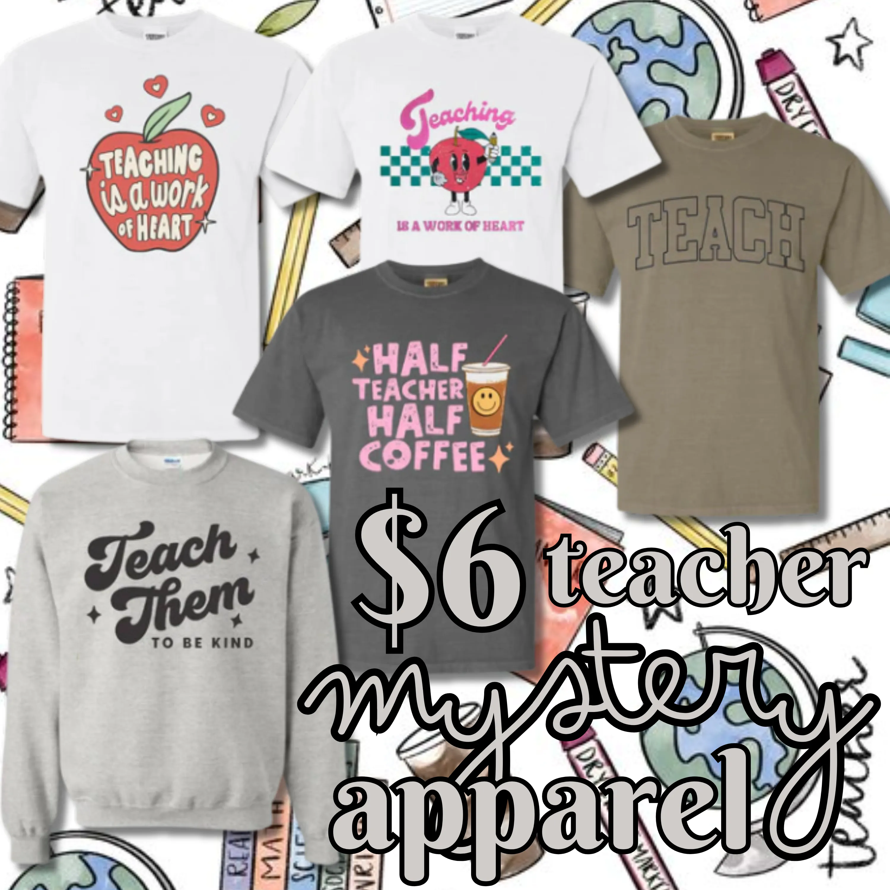 $6 Mystery Teacher Apparel